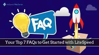 7 LiteSpeed FAQs in Under 5 Minutes