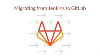 Migrating from Jenkins to GitLab