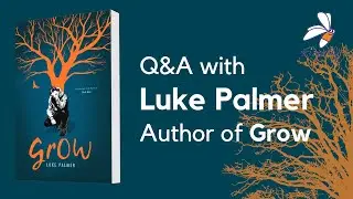 Grow by Luke Palmer | Book Launch (July 1st, 2021) - Q&A + Reading