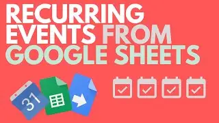 Create Recurring Calendar Events from Google Sheets