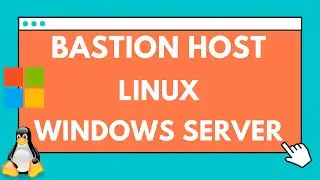 Top 3 methods to configure Bastion Host / Jump Box to connect to Windows and Linux servers