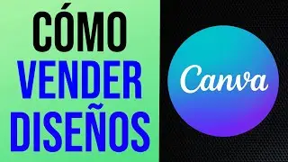 Cómo Vender Tus Diseños de Canva