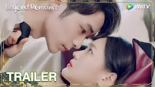 Trailer | With my infinite love brings you a fantasy dream | Beyond Romance | ENG SUB | WeTV