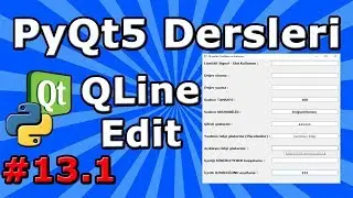 PyQt5 dersleri #13.1 QLineEdit Özellikleri ve Kullanımı