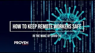 How to Protect Remote Workers from COVID-19 Cyber Threats