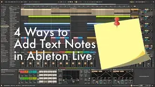 4 Ways to Add Text Notes to Ableton Live Sets (Includes a Cool Hack)