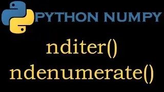 Python Numpy Module 11 # nditer(), ndenumerate()