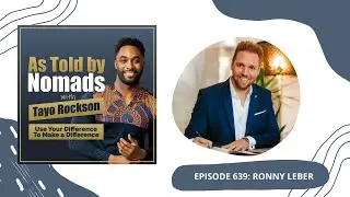 The Art of Creating Events, Entertaining & Inspiring Audiences with Ronny Leber | As Told By Nomads