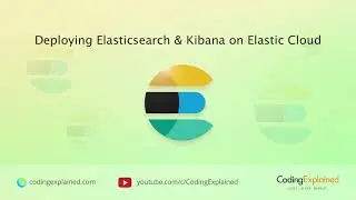 Deploying Elasticsearch & Kibana on Elastic Cloud