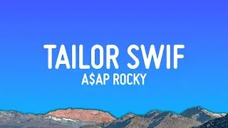 A$AP Rocky - Tailor Swif (Lyrics)