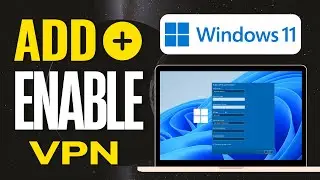 How To Add and Enable FREE VPN On Windows 11