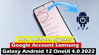 Bypass Google Account Samsung Galaxy S21 | S21 Ultra | S10 | S10+ | S10e Android 12 One UI 4.0