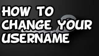 How To Change Your Steam Username