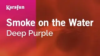 Smoke on the Water - Deep Purple | Karaoke Version | KaraFun