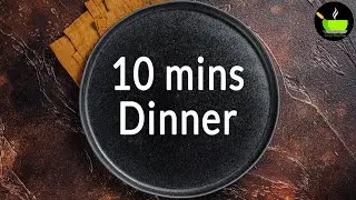 10 mins Dinner Recipes | Quick & Easy Dinner Recipes | Simple Dinner Ideas | Dinner Recipes Indian