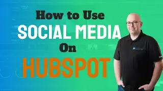 How to use Social Media on HubSpot