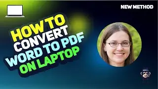 How to Convert Word to PDF on Your Laptop 2024 [Step-by-Step Guide] 2024 [New Method]