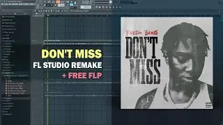 Fredo Bang - Dont Miss (FL Studio Remake + Free FLP)