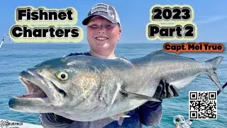 Fishnet Charters 2023 Year In Review Part 2 - Capt. Mel True
