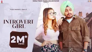 New Punjabi Songs 2022 | Introvert Girl | Kithe Koi Lakoke rakhe tere jehi cute nu | Davinder Davy