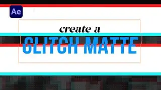 Create a Glitch Matte in After Effects