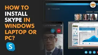 How to Download and Install Skype in Windows Laptop or PC?