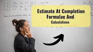 Topic to Learn | Estimate at Completion Formulae and Calculations |  Completion Formulae