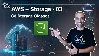 AWS - S3 Storage Classes | S3 Glacier - Storage Basics - 021