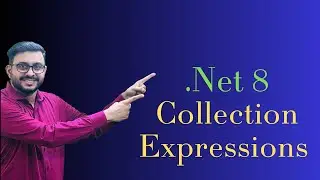 .Net 8 : Collection Expressions