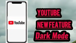 Youtube New feature / Dark Mode