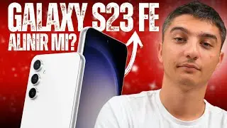 Samsung Galaxy S23 FE Alınır Mı? | Herkesin almayı bir kez düşündüğü telefon!