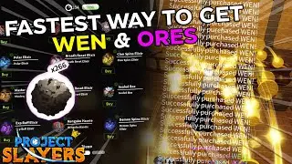 FASTEST Way to get WEN & ORES UPDATE 1.5 💰 | Project Slayers