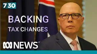 Peter Dutton on why the Opposition is backing the governments new tax cuts | 7.30