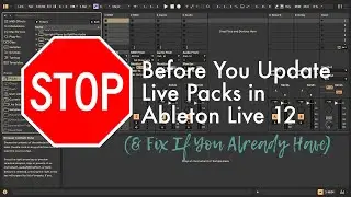 Watch This Before You Update Live Packs in Live 12