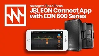 JBL Professional EON 600 Loudspeakers Tips & Tricks with the EON Connect App