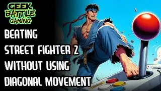 Beating Street Fighter 2 without Diagonal Movement | Broken Arcade Stick Creates Ultimate Challenge