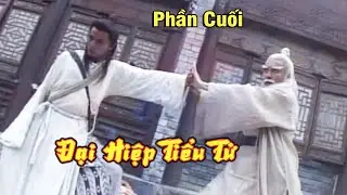 Phim Lẻ Hay | ĐẠI HIỆP TIỂU TỬ Phần Cuối (Lồng Tiếng) - Phim Kiếm Hiệp Kim Dung | MIM2TV