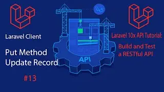 Laravel 10 API Tutorial: #13 laravel client put method update record