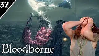 Losing my Mind with the Orphan of Kos & Other Things | Bloodborne Pt. 32 | Marz Plays