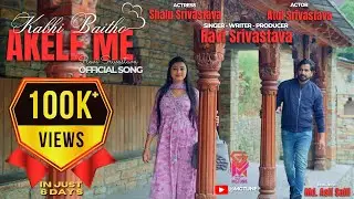 KABHI BAITHO AKELE ME (OFFICIAL SONG) BY RAVI SRIVASTAVA