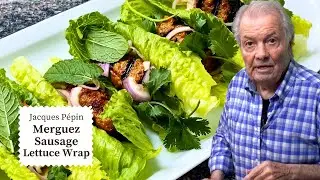 Try These Sausage Lettuce Wraps | Jacques Pépin Cooking at Home  | KQED