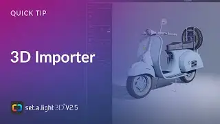 QUICK TIP: 3D Importer | set.a.light 3D V2.5 | EN