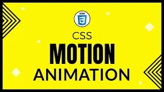 CSS MOTION ANIMATION | CSS ANIMATION FOR BEGINNER