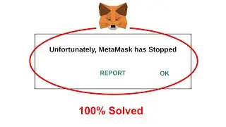 How To Fix Unfortunately MetaMask app has stopped error problem solved on Android