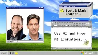 EPISODE 3 - Scott and Mark Learn To... Use AI and Know AI Limitations