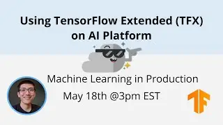 Using TensorFlow Extended (TFX)  on AI Platform Pipelines