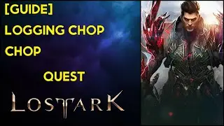 [Guide] Logging Chop Chop - Quest - Lost Ark