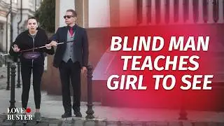 Blind Man Teaches Girl To See | 