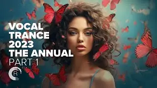 VOCAL TRANCE 2023 - THE ANNUAL PART 01 [FULL ALBUM]