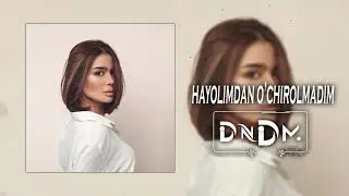 DNDM Ft. Mirjalol Nematov - Hayolimdan o`chirolmadim (DNDM MASHUP)